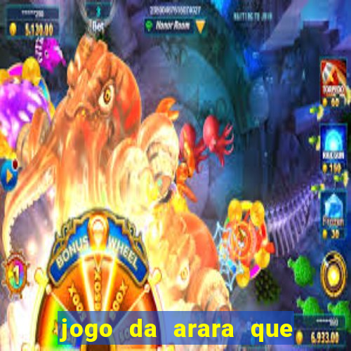 jogo da arara que ganha dinheiro